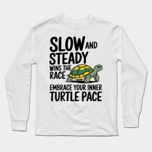 Slow Steady Wins The Race Inner Turtle Pace Long Sleeve T-Shirt
